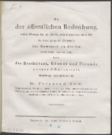 Zu der öffentlichen Redeübung und Abiturienten-Entlassung, welche ... in dem Hörsaale des Gymnasium zu Stettin statt finden wird, ladet ... ehrerbietigst und ergebenst ein.