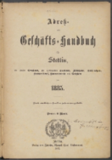 Adress- und Geschäfts-Handbuch für Stettin : nach amtlichen Quellen zusammengestellt. 1885