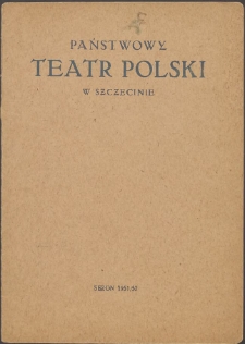 Pan Jowialski : komedia w czterech aktach : Państwowy Teatr Polski w Szczecinie, sezon 1951/52