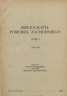 Bibliografia Pomorza Zachodniego. T.1, 1945-1950