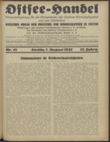 Ostsee-Handel : Wirtschaftszeitschrift f&uuml;r der Wirtschaftsgebiet des Gaues Pommern und der Ostsee und S&uuml;dostl&auml;nder. Jg. 12, 1932 Nr. 15