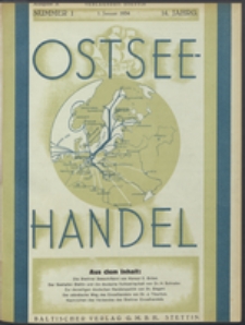 Ostsee-Handel : Wirtschaftszeitschrift für der Wirtschaftsgebiet des Gaues Pommern und der Ostsee und Südostländer Jg. 14, 1934 Nr. 1