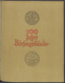 Ostsee-Handel : Wirtschaftszeitschrift für der Wirtschaftsgebiet des Gaues Pommern und der Ostsee und Südostländer. Jg. 16, 1936 Nr. 18 : 100 Jahre Börsengebäude
