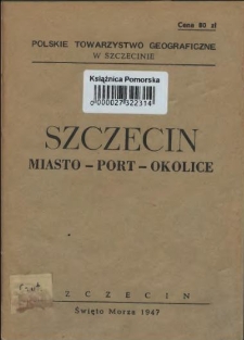 Szczecin : miasto - port - okolice