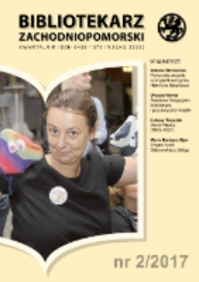 Bibliotekarz Zachodnio-Pomorski : biuletyn poświęcony sprawom bibliotek i czytelnictwa Pomorza Zachodniego. R.58, 2017 nr 2 (156)
