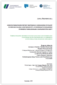Chromatograficzne metody ekstrakcji i oznaczania patuliny w owocach głogu (Crataegus spp.) stanowiących składniki żywności funkcjonalnej i suplementów diety = Chromatographic methods of patulin extraction and determination in hawthorn fruits (Crataegus Spp.) as components of functional food and dietary supplement
