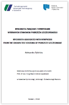 Mykobiota związane z nymfeidami wybranych stanowisk Pobrzeża Szczecińskiego = Mycobiota associated with nympheids from the chosen test stations of Pobrzeże Szczecińskie