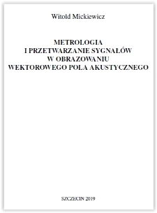 Metrologia i przetwarzanie sygnałów w obrazowaniu wektorowego pola akustycznego
