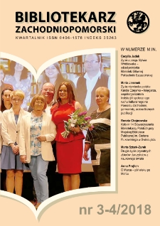 Bibliotekarz Zachodniopomorski : biuletyn poświęcony sprawom bibliotek i czytelnictwa Pomorza Zachodniego. R.59, 2018 nr 3-4 (160)
