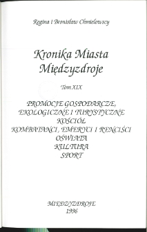 Kronika Miasta Międzyzdroje. Tom 19. Promocje gospodarcze, ekologiczne i turystyczne, kościół, kombatanci...