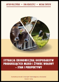 Sytuacja ekonomiczna gospodarstw produkujących mleko i żywiec wołowy - stan i perspektywy