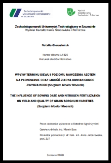 Wpływ terminu siewu i poziomu nawożenia azotem na plonowanie oraz jakość ziarna odmiany sorgo zwyczajnego (Sorghum biocolor Moench) = The influence of sowing date and nitrogen fertilization on yield and quality of grain sorghum varieties (Sorghum biocolor Moench)