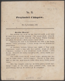 Przyiaciel Chlopów : [odezwa. Inc.:] "Drodzy Bracia! Dziś piędziesiąt pięć lat jak się nasz drogi Król urodził [...]" No. 11, Dnia 15 października 1850.