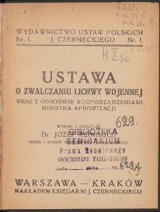 Ustawa o zwalczaniu lichwy wojennej wraz z odnośnemi rozporządzeniami ministra aprowizacji