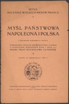 Myśl państwowa Napoleona i Polska : powszechny wykład uniwersytecki z cyklu o Napoleonie wygłoszony dnia 6 maja 1921