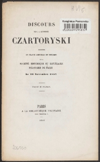 Discours de S. A. Le Prince Czartoryski prononcé en séance annuelle et publique de la Société Historique et Littéraire Polonaise de Paris le 29 novembre 1857