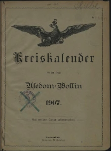 Illustrierter Kreiskalender f&uuml;r den Kreis Usedom-Wollin. 1907