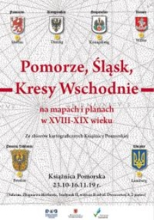 Pomorze, Śląsk, Kresy Wschodnie na mapach i planach w XVIII-XIX wieku