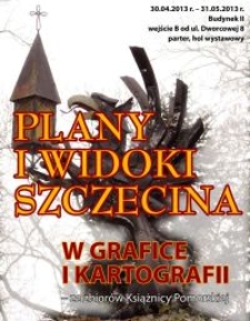 Plany i widoki Szczecina w grafice i kartografii : ze zbiorów Książnicy Pomorskiej