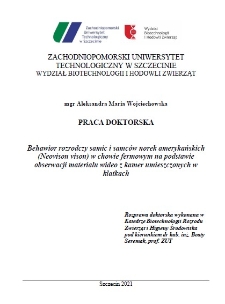 Behawior rozrodczy samic i samc&oacute;w norek amerykańskich (Neovison vison) w chowie fermowym na podstawie obserwacji materiału wideo z kamer umieszczonych w klatkach