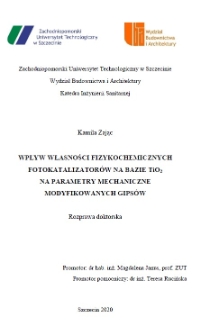 Wpływ własności fizykochemicznych fotokatalizatorów na bazie TiO2 na parametry mechaniczne modyfikowanych gipsów : rozprawa doktorska