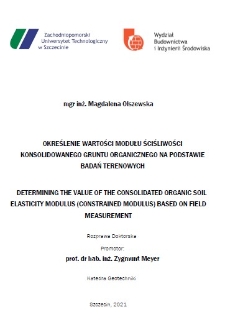 Określenie wartości modułu ściśliwości konsolidowanego gruntu organicznego na podstawie badań terenowych = Determing the value of consolidated organic soil elasticity modulus (constraned modulus) based on field measurement : rozprawa doktorska
