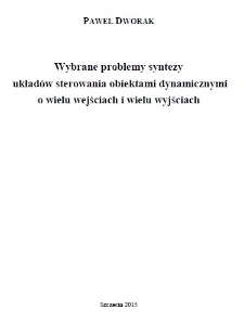 Wybrane problemy syntezy układ&oacute;w sterowania obiektami dynamicznymi o wielu wejściach i wielu wyjściach