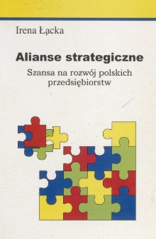 Alianse strategiczne : szansa na rozwój polskich przedsiębiorstw