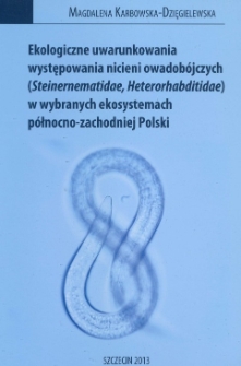 Ekologiczne uwarunkowania występowania nicieni owadobójczych (Steinernematidae, Heterorhabditidae) w wybranych ekosystemach północno-zachodniej Polski