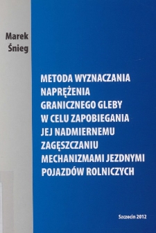 Metoda wyznaczania naprężenia granicznego gleby w celu zapobiegania jej nadmiernemu zagęszczaniu machanizmami jezdnymi pojazdów rolniczych