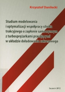 Studium modelowania i optymalizacji współpracy silnika trakcyjnego o zapłonie samoczynnym z turbosprężarkami pracującymi w układzie doładowania zakresowego