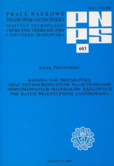 Badania nad preparatyką oraz fizykochemicznymi właściwościami modyfikowanych materiał&oacute;w węglowych pod kątem praktycznego zastosowania