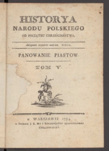 Historya Narodu Polskiego Od Początku Chrześciaństwa. T. 5, Panowanie Piastow