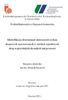 Identyfikacja determinant skuteczności szykan drogowych zastosowanych w strefach wjazdowych dróg wojewódzkich do małych miejscowości : rozprawa doktorska