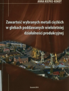 Zawartość wybranych metali ciężkich w glebach poddawanych wieloletniej działalności produkcyjnej