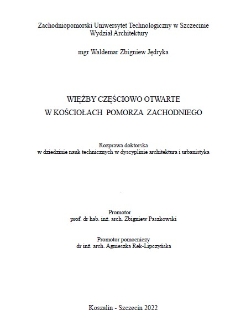 Więźby częściowo otwarte w kościołach Pomorza Zachodniego : rozprawa doktorska w dziedzinie nauk technicznych w dyscyplinie architektura i urbanistyka