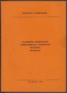 Czasopisma zagraniczne w bibliotekach naukowych Szczecina : informator