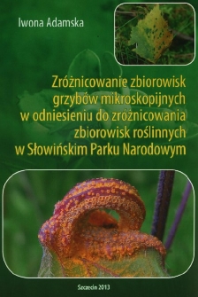 Zróżnicowanie zbiorowisk grzybów mikroskopijnych w odniesieniu do zróżnicowania zbiorowisk roślinnych w Słowińskim Parku Narodowym