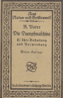 Die Dampfmaschine. 2, Ihre Gestaltung und Verwendung