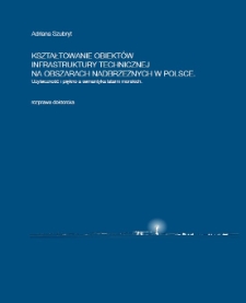 Kształtowanie obiektów infrastruktury technicznej na obszarach nadbrzeżnych w Polsce : rozprawa doktorska