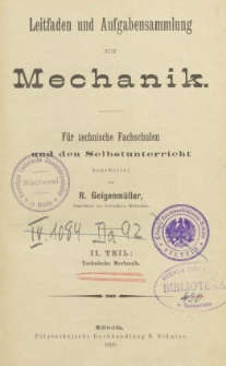 Leitfaden und Aufgabensammlung zur Mechanik : für technische Fachschulen und den Selbstunterricht Tiel 2. Technische Mechanik