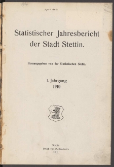 Statistisches Jahrbuch der Stadt Stettin. Jg. 1, 1910 wyd. 1911