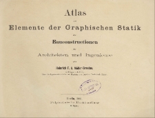 Atlas zu: Elemente der graphischen Statik der Baukonstructionen für Architekten und Ingenieure.