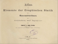 Atlas zu: Elemente der graphischen Statik der Baukonstructionen für Architekten und Ingenieure.