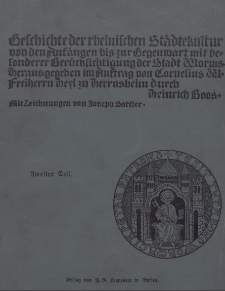 Geschichte der rheinischen Städtekultur von ihren Anfängen bis zur Gegenwart mit besonderer Berücksichtigung der Stadt Worms.