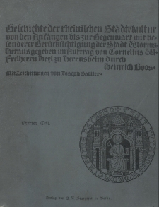 Geschichte der rheinischen Städtekultur von ihren Anfängen bis zur Gegenwart mit besonderer Berücksichtigung der Stadt Worms.