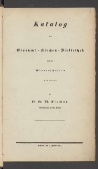 Katalog der Gesammt-Kirchen-Bibliothek : nach den Wissenschaften geordnet