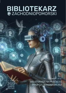 Bibliotekarz Zachodniopomorski : biuletyn poświęcony sprawom bibliotek i czytelnictwa Pomorza Zachodniego. R.64, 2023 Nr 1 (174)