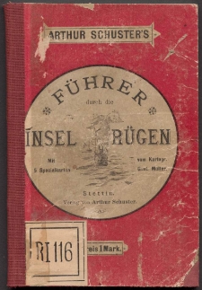 Führer durch die Insel Rügen : mit einer Reisekarte, einer Übersichtskarte der Küsten und Dampferlinien und fünf Spezialkarten (neu: Granitz u. Mönchgut - Binz - Sellin - Gören, Spezial)