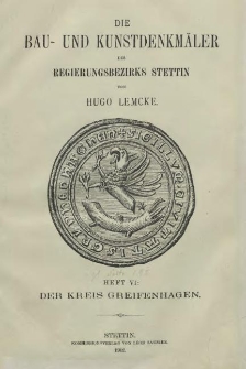 Die Bau- und Kunstdenkmäler der Provinz Pommern.T.2,Bd.2,H 6,Der Kreis Greifenhagen